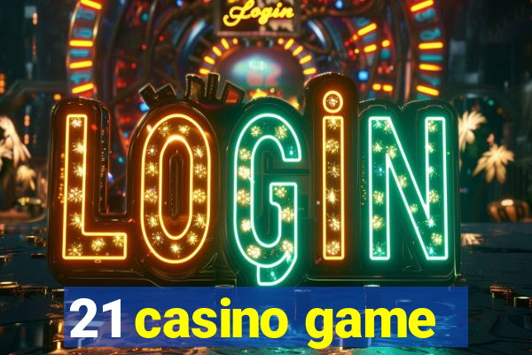 21 casino game