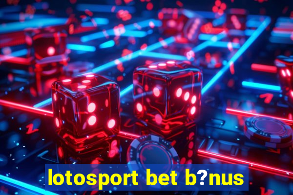 lotosport bet b?nus