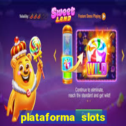 plataforma slots pagando hoje