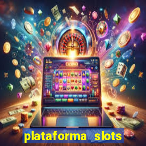 plataforma slots pagando hoje