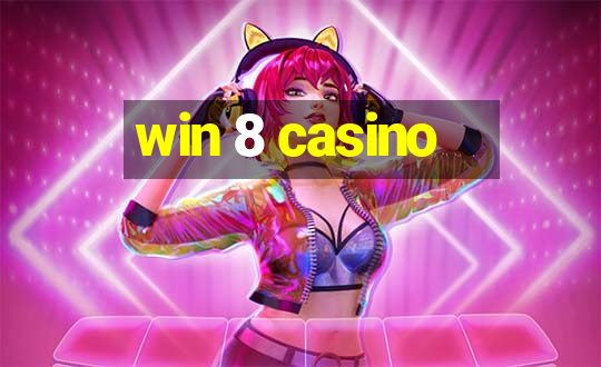 win 8 casino