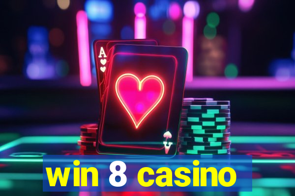 win 8 casino