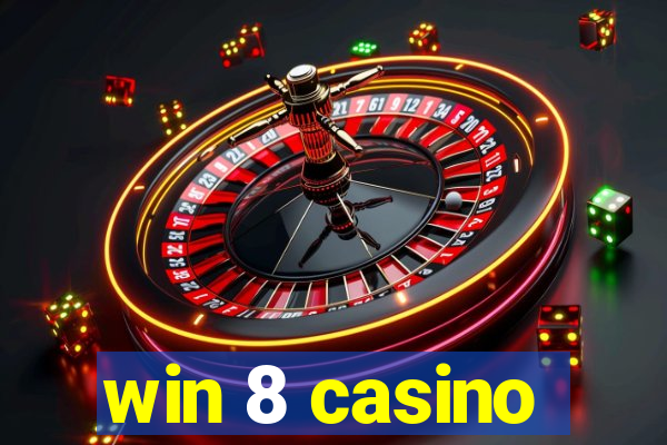 win 8 casino