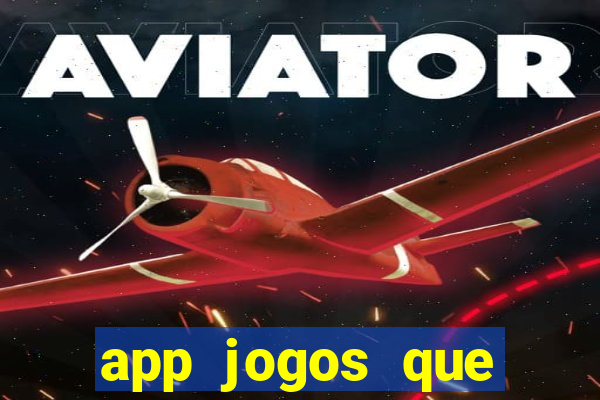 app jogos que ganha dinheiro