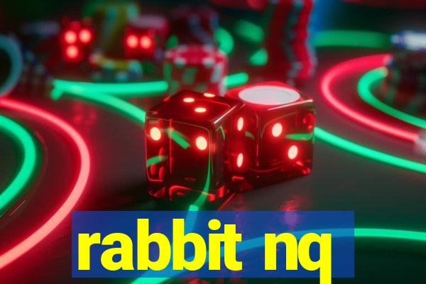 rabbit nq