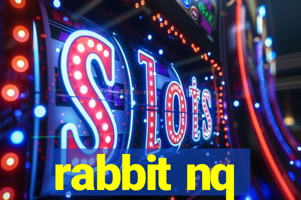 rabbit nq