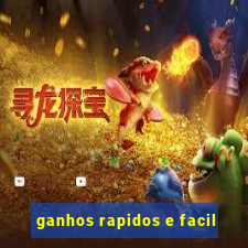 ganhos rapidos e facil