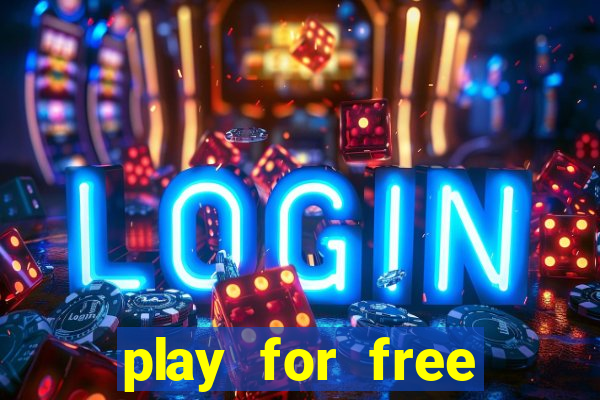 play for free slots games