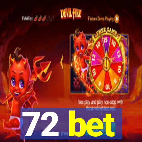 72 bet