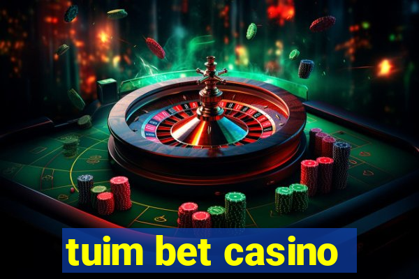 tuim bet casino