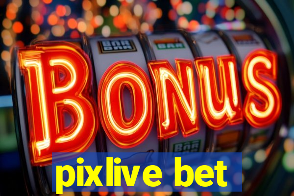 pixlive bet