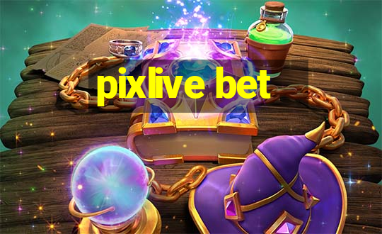 pixlive bet