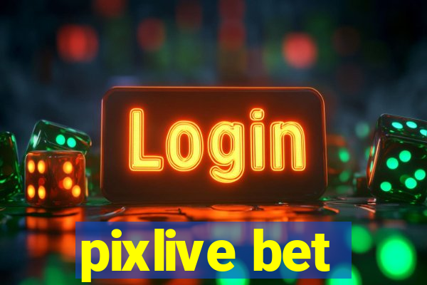 pixlive bet