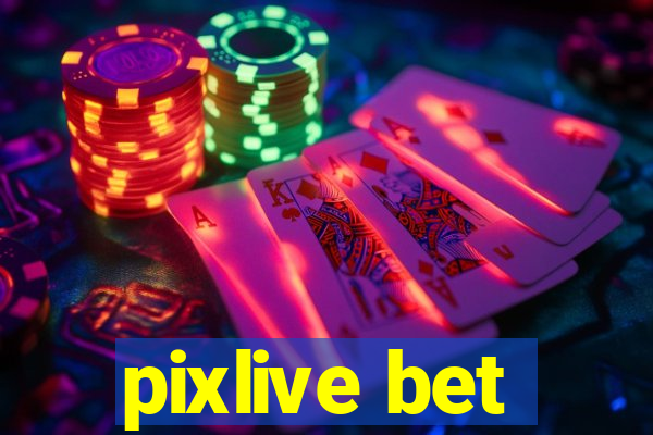 pixlive bet