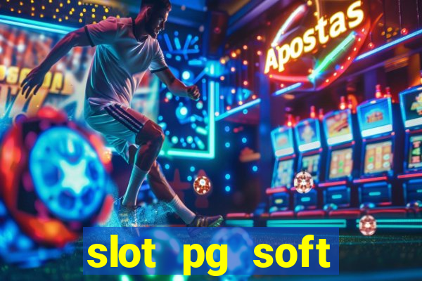 slot pg soft porcentagem grátis