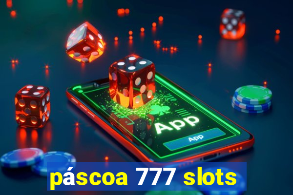 páscoa 777 slots