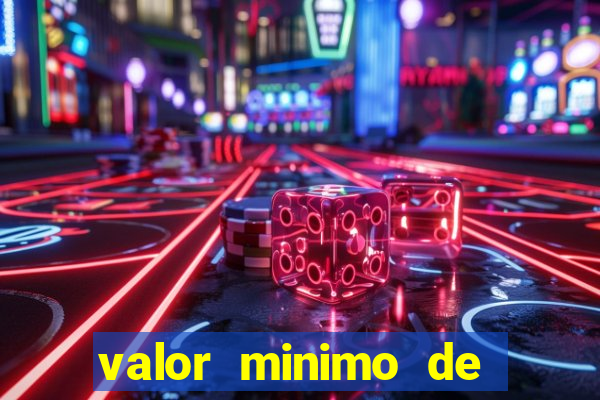 valor minimo de deposito estrela bet