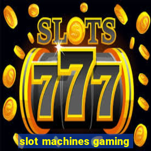 slot machines gaming