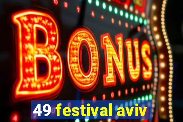 49 festival aviv