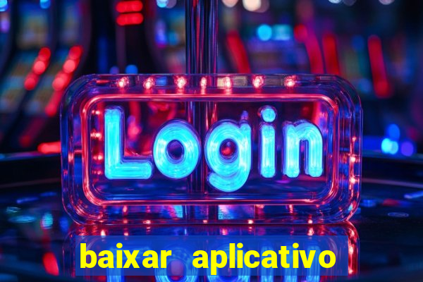 baixar aplicativo pix bet