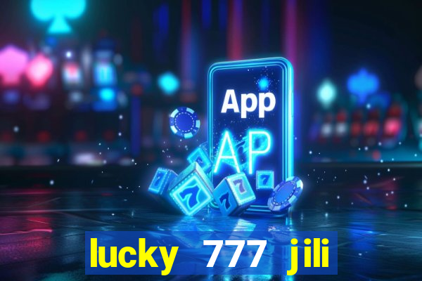 lucky 777 jili online casino