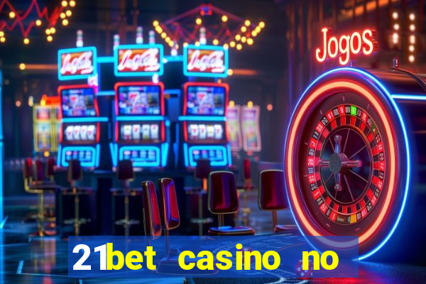 21bet casino no deposit bonus