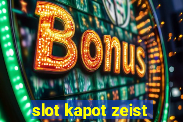 slot kapot zeist