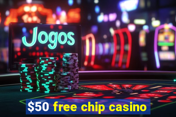 $50 free chip casino