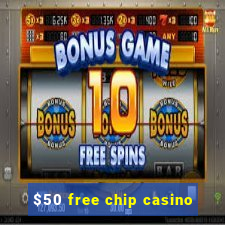 $50 free chip casino