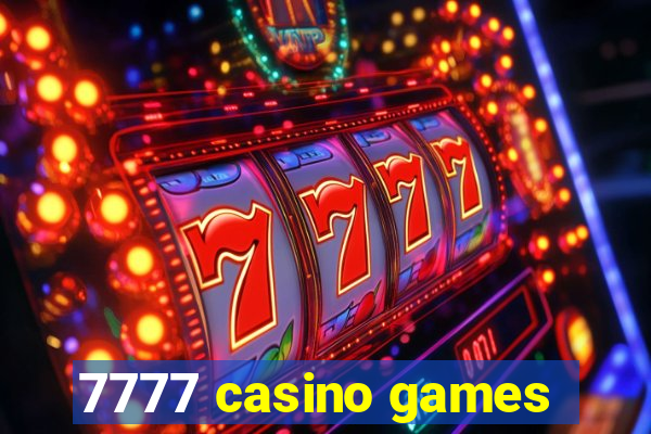 7777 casino games