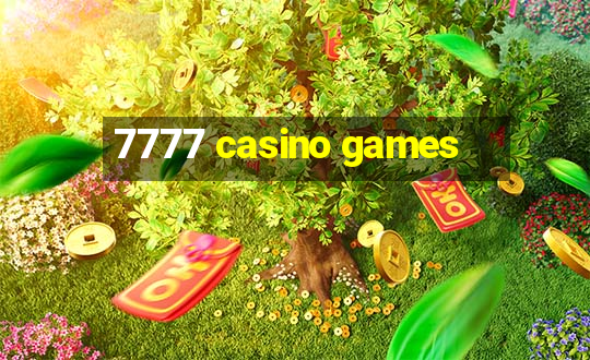 7777 casino games