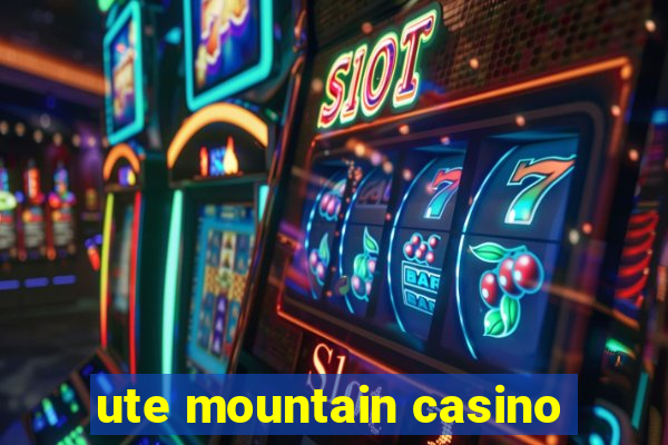 ute mountain casino