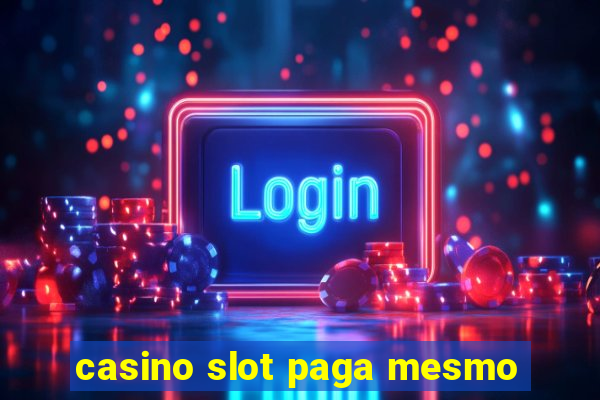 casino slot paga mesmo