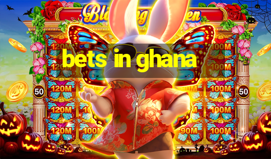 bets in ghana