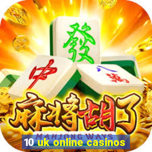 10 uk online casinos