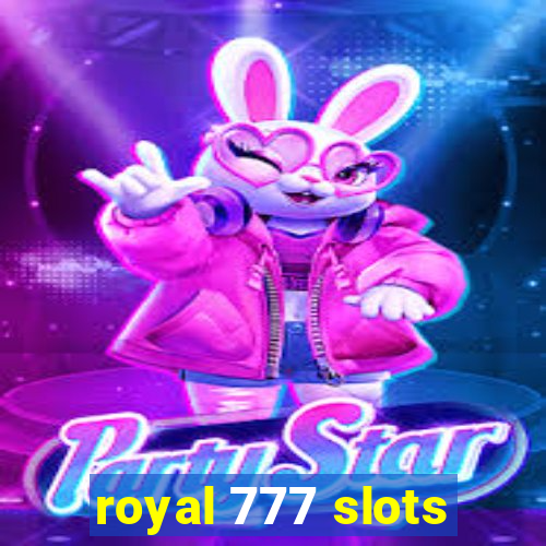 royal 777 slots