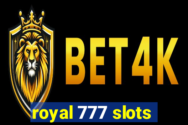 royal 777 slots