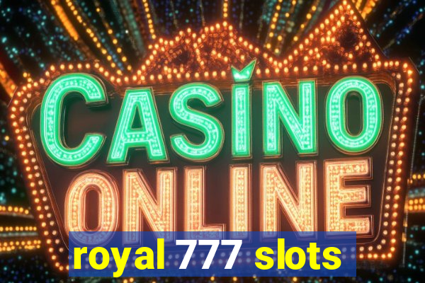 royal 777 slots