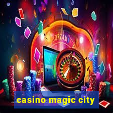 casino magic city