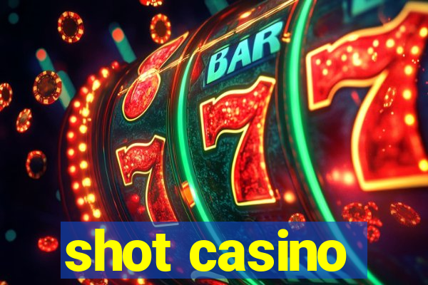 shot casino