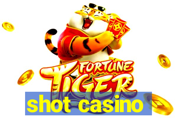 shot casino