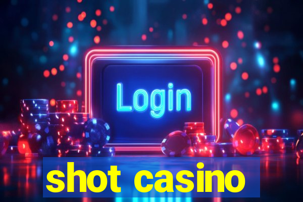 shot casino