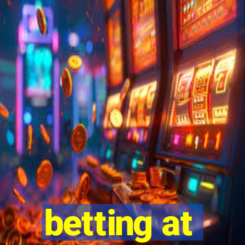 betting at