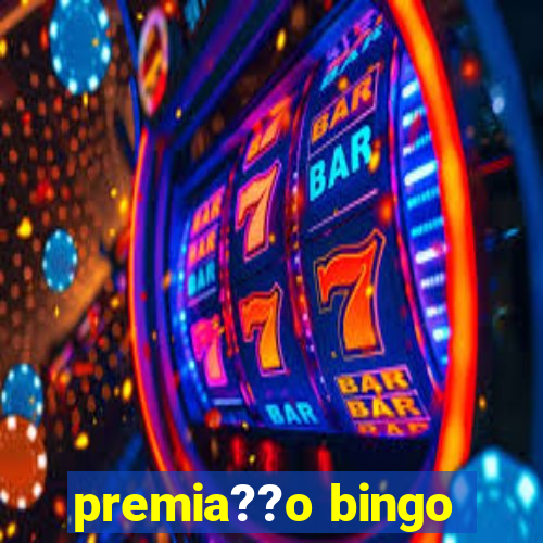 premia??o bingo