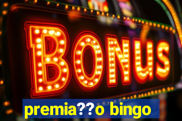 premia??o bingo