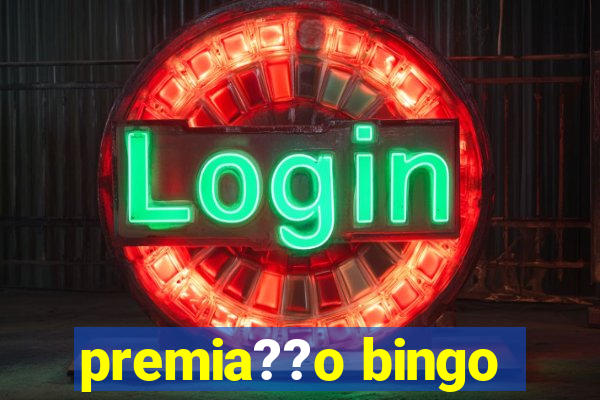 premia??o bingo