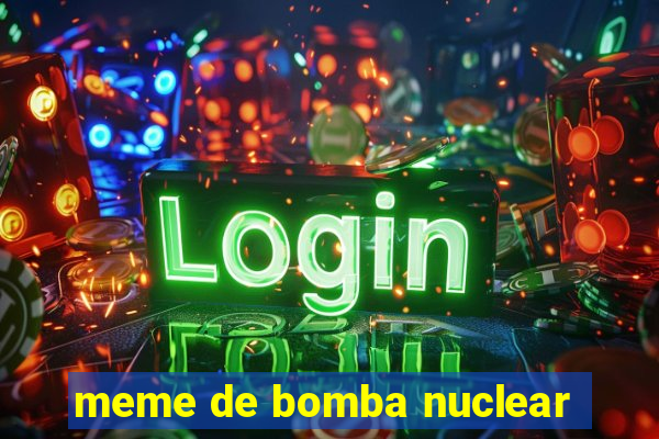 meme de bomba nuclear