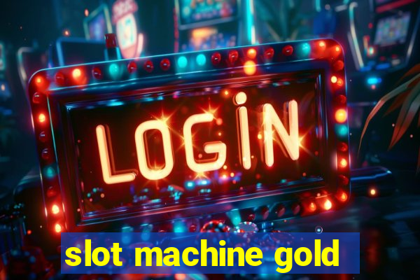 slot machine gold