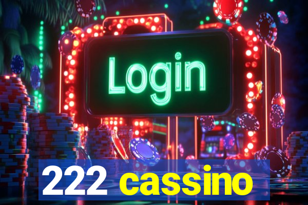 222 cassino