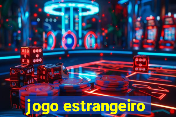 jogo estrangeiro